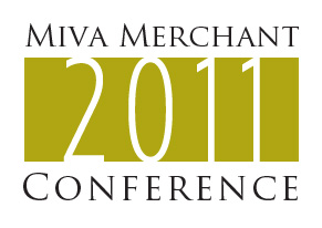 Miva Merchant Conference 2011 Miva Merchant Conference 2011